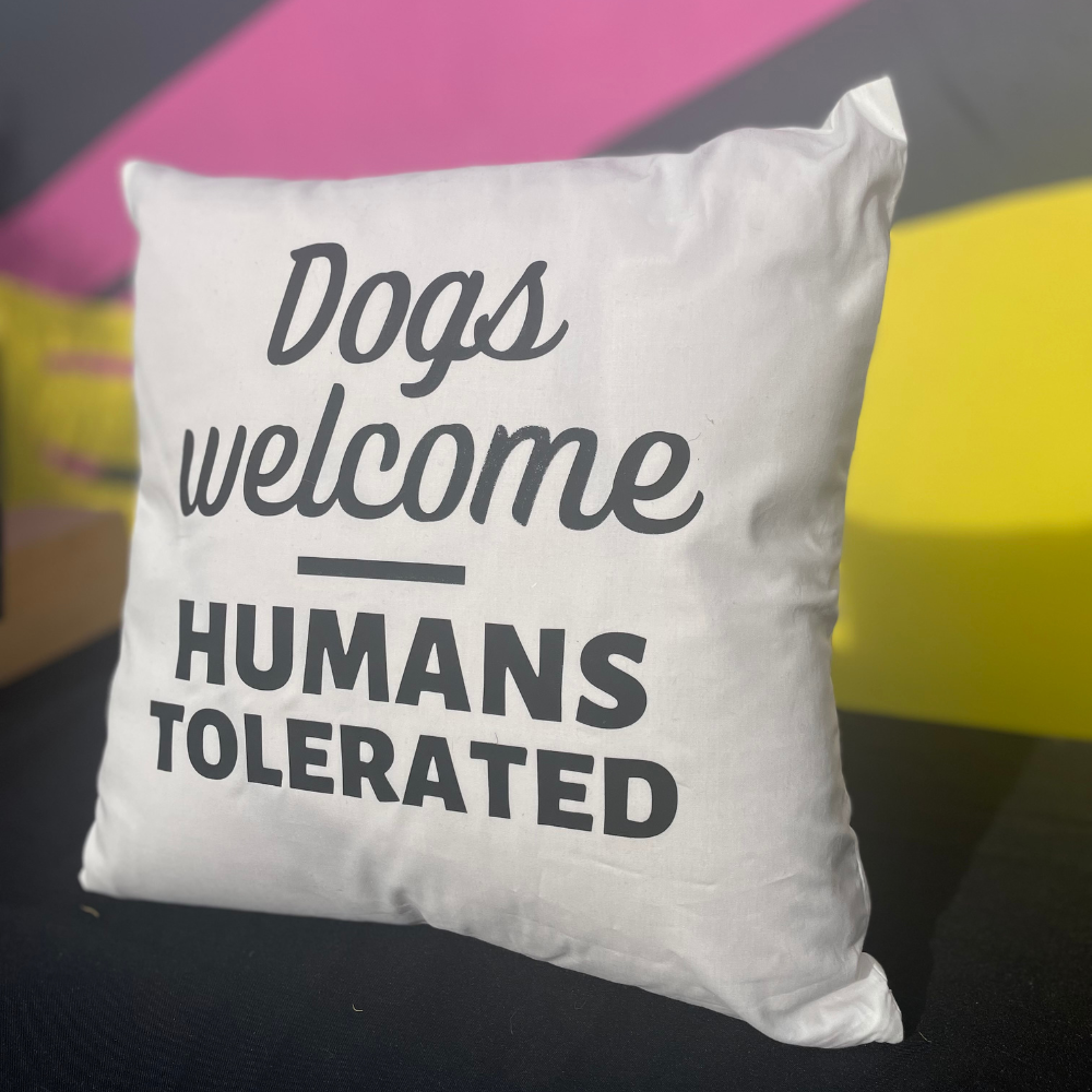 It's A Dog Vibe cushion - Dogs welcome, humans tolerated - white