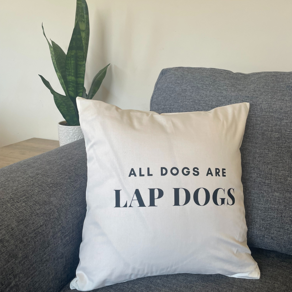 All dogs are lap dogs cushion - white