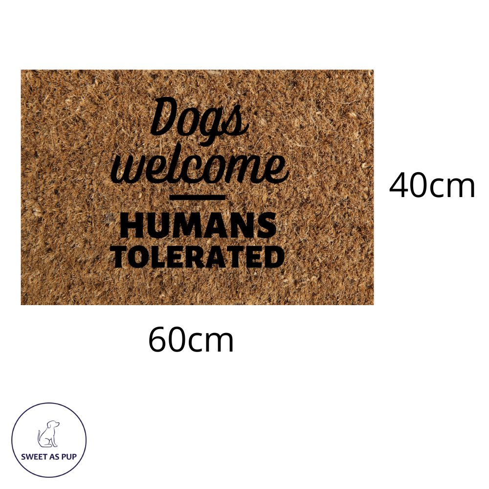 Doormat - Dogs welcome, humans tolerated
