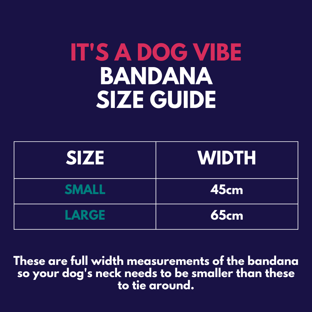 It's a dog vibe bandana - size guide