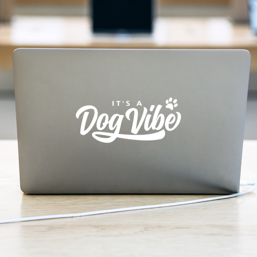 It's a dog vibe laptop decal - white