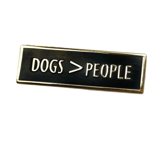 Dogs are greater than people pin