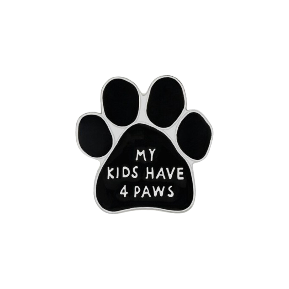 My kids have 4 paws enamel pin