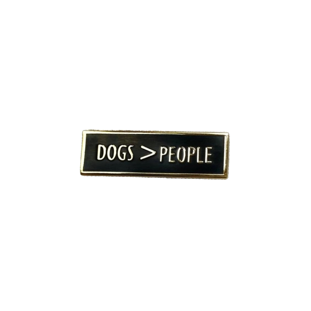 Dogs are greater than people enamel pin