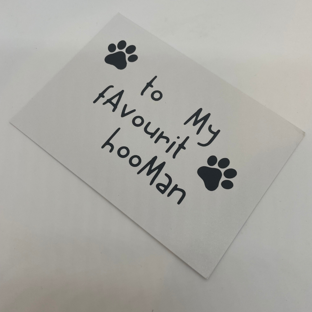 Greeting card - to My fAvourit hooMan