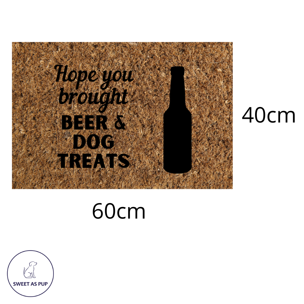Doormat - Hope you brought beer and dog treats
