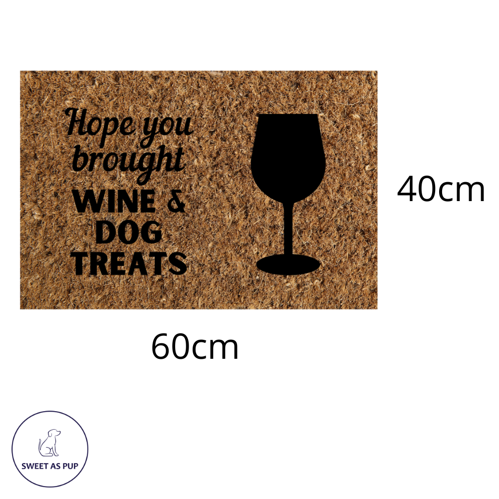 Doormat - Hope you brought wine and dog treats
