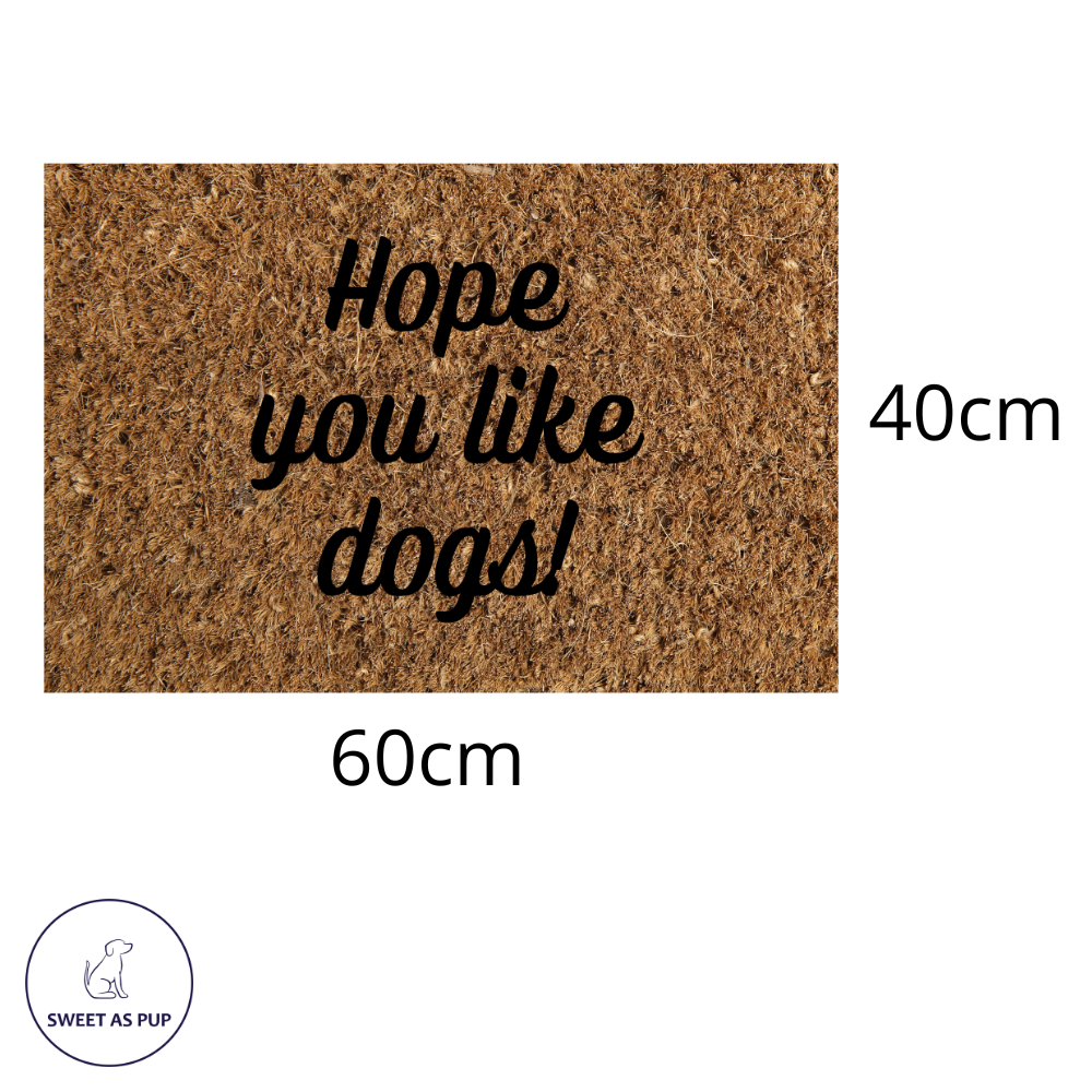 Doormat - Hope you like dogs!