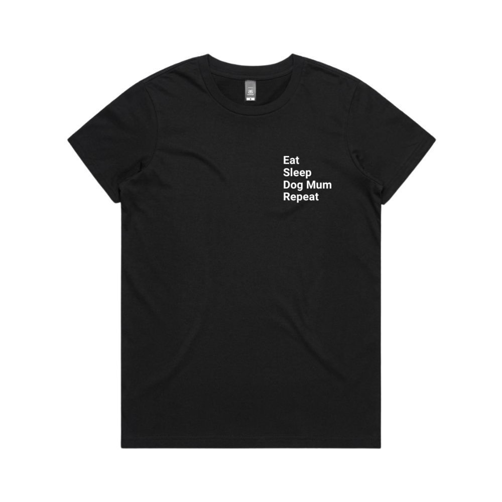 Eat, sleep, dog mum, repeat women's t-shirt