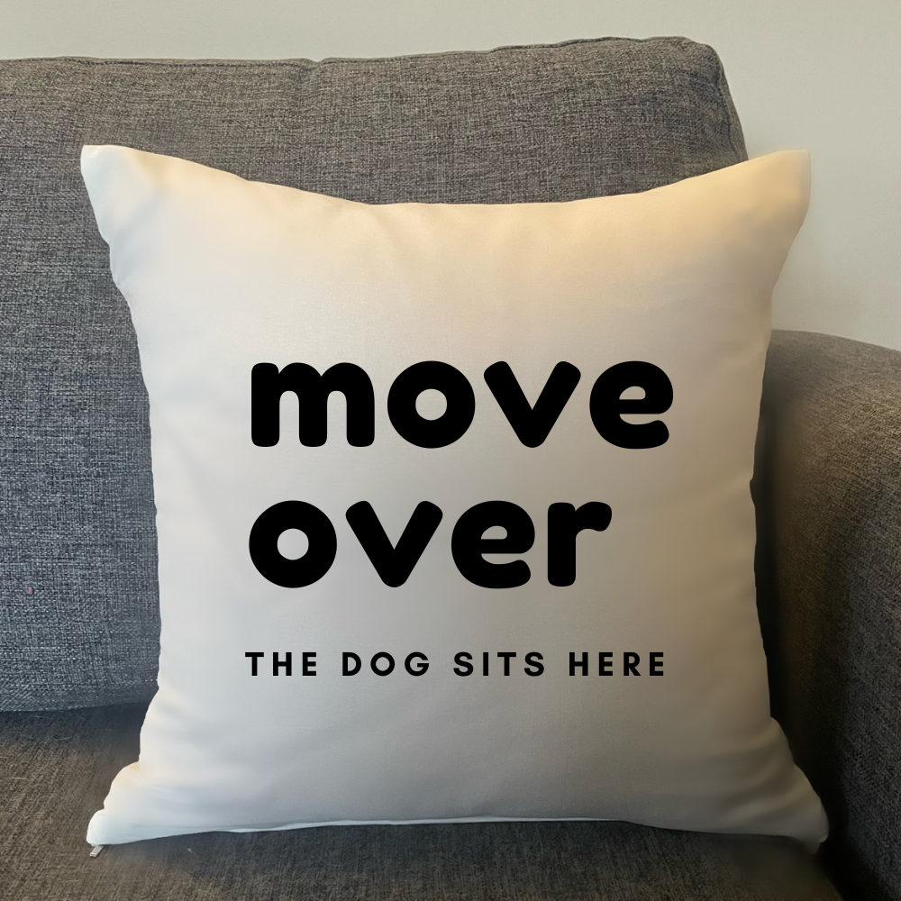 It's A Dog Vibe cushion - Move over, the dog sits here - white