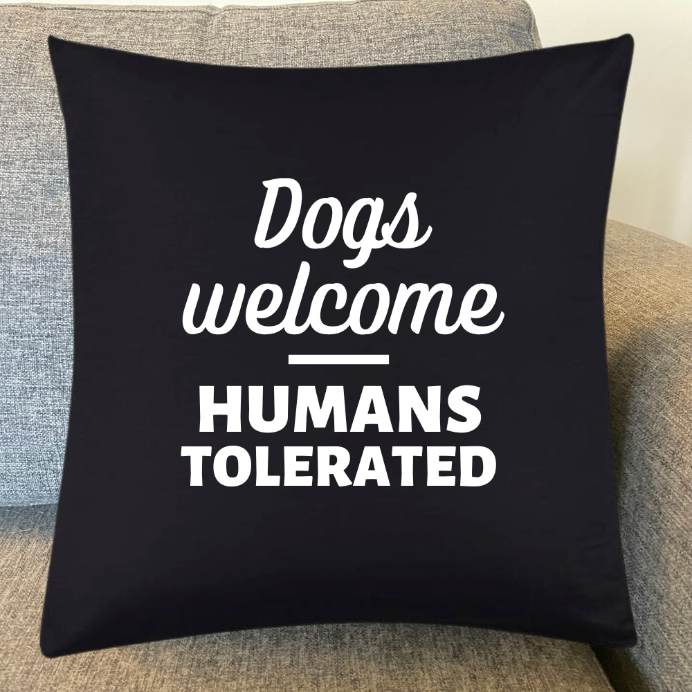 It's A Dog Vibe cushion - Dogs welcome, humans tolerated