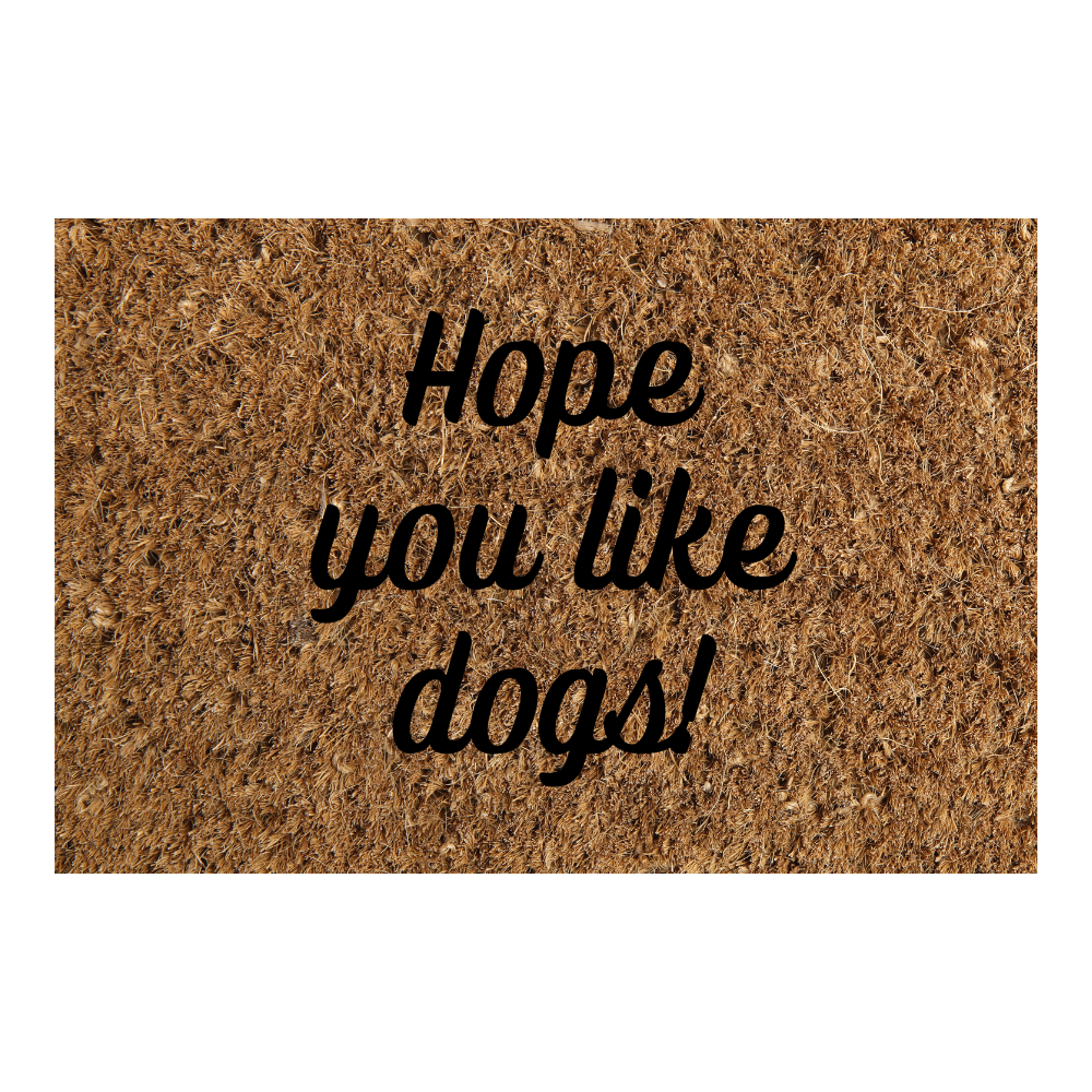 Doormat - Hope you like dogs