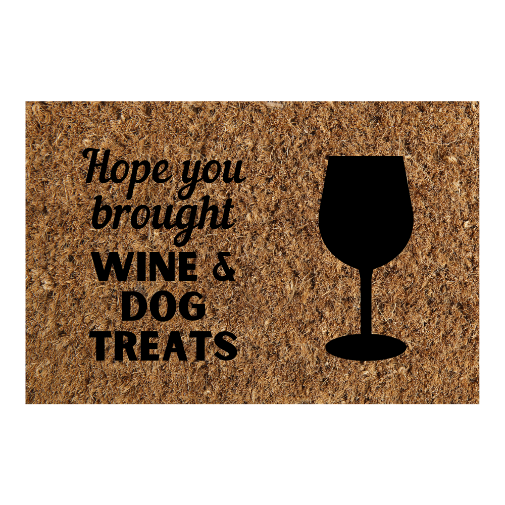 Doormat - Hope you brought wine & dog treats